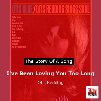final cover Ive Been Loving You Too Long Otis Redding