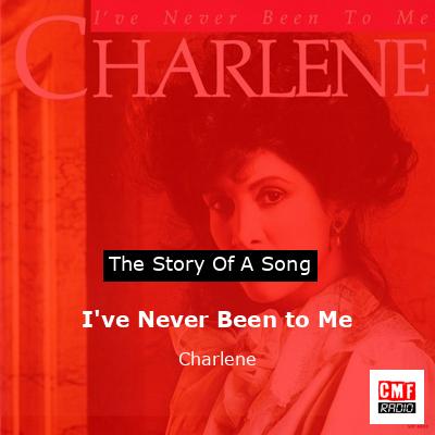 Lyrics for I've Never Been To Me by Charlene - Songfacts