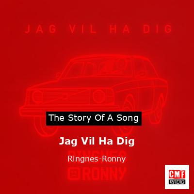 Jag Vil Ha Dig – Ringnes-Ronny
