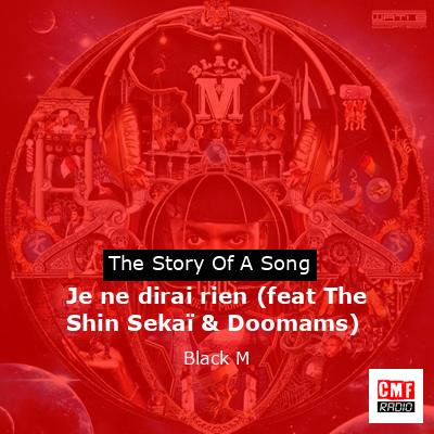 Je ne dirai rien (feat The Shin Sekaï & Doomams) – Black M