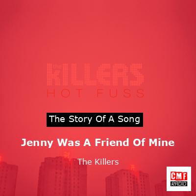 final cover Jenny Was A Friend Of Mine The Killers