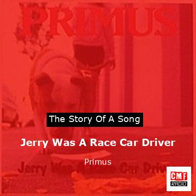 Jerry Was A Race Car Driver – Primus