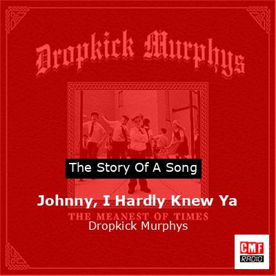 Johnny, I Hardly Knew Ya – Dropkick Murphys
