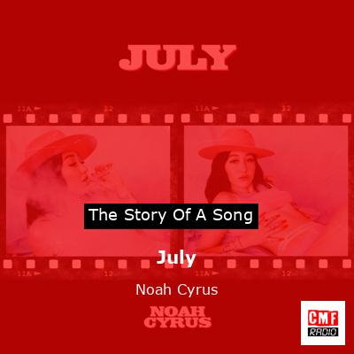 July – Noah Cyrus