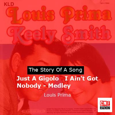 Just A Gigolo   I Ain’t Got Nobody – Medley – Louis Prima