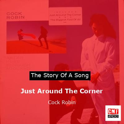 Just Around The Corner – Cock Robin