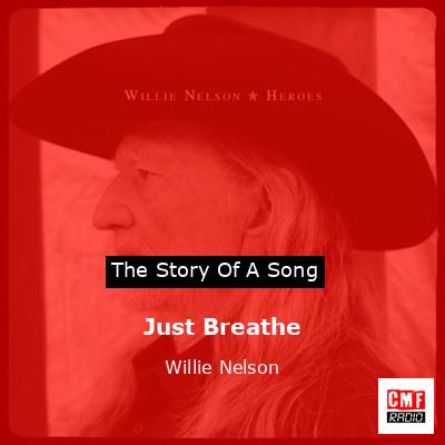 Just Breathe – Willie Nelson