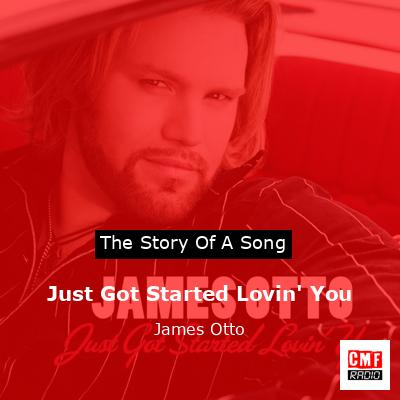 Just Got Started Lovin’ You – James Otto
