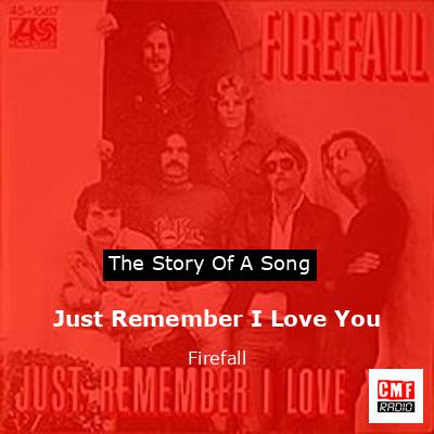 final cover Just Remember I Love You Firefall