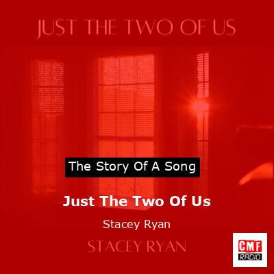 Just The Two Of Us – Stacey Ryan