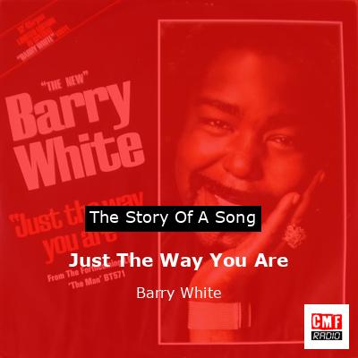 Just The Way You Are – Barry White