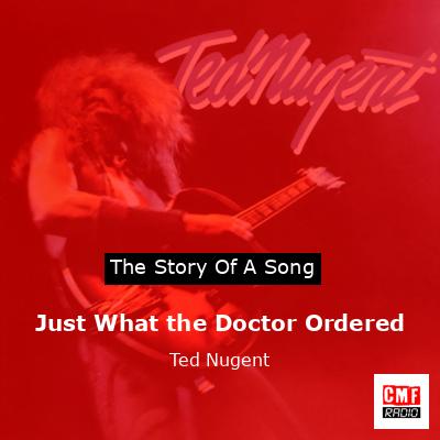 Just What the Doctor Ordered – Ted Nugent
