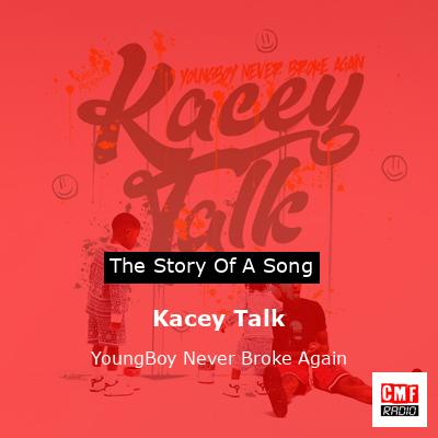 Kacey Talk – YoungBoy Never Broke Again