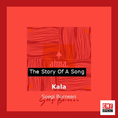Kala – Soegi Bornean