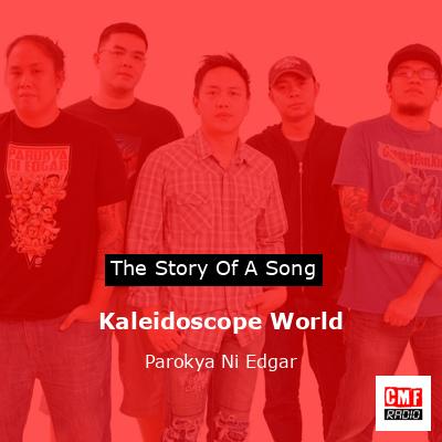 Kaleidoscope World – Parokya Ni Edgar