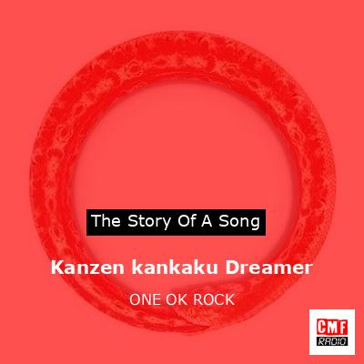 Kanzen kankaku Dreamer – ONE OK ROCK