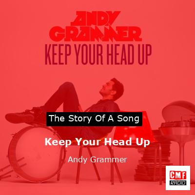 Keep Your Head Up – Andy Grammer