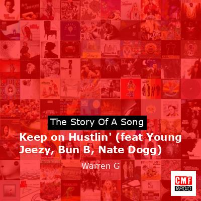 Keep on Hustlin’ (feat Young Jeezy, Bun B, Nate Dogg) – Warren G