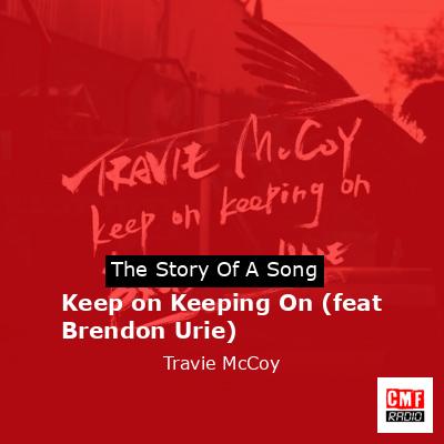 Keep on Keeping On (feat Brendon Urie) – Travie McCoy