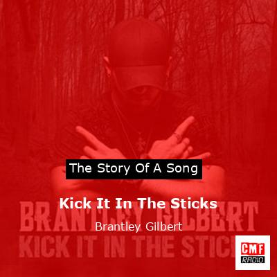 final cover Kick It In The Sticks Brantley Gilbert