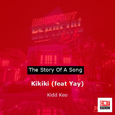 Kikiki (feat Yay) – Kidd Keo