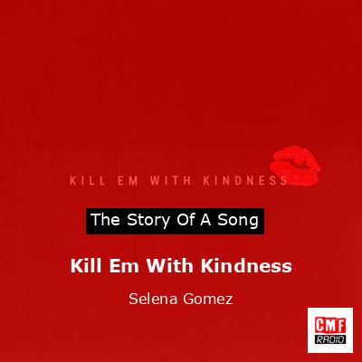 final cover Kill Em With Kindness Selena Gomez