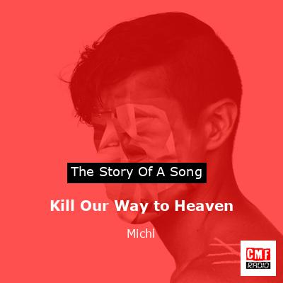 Kill Our Way to Heaven – Michl