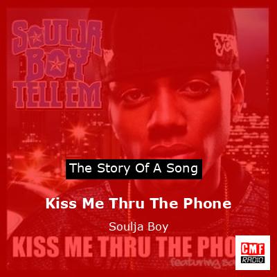 Kiss Me Thru The Phone – Soulja Boy