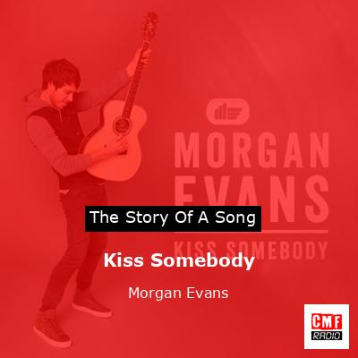 Kiss Somebody – Morgan Evans