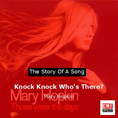 Knock Knock Who’s There? – Mary Hopkin