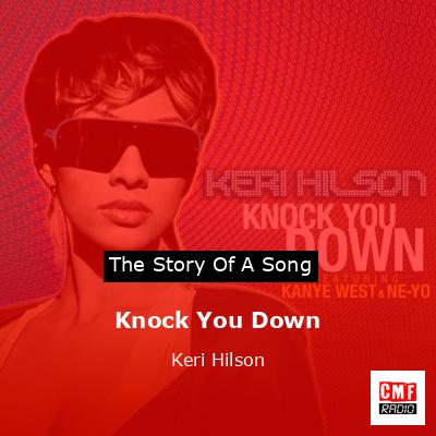 Meaning of Knock You Down by Keri Hilson (Ft. Kanye West & Ne-Yo)