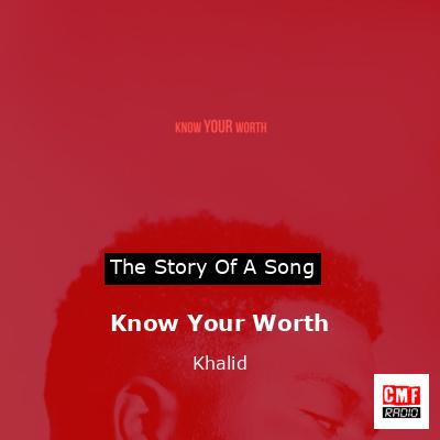 Know Your Worth – Khalid