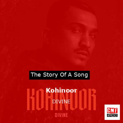 Kohinoor – DIVINE