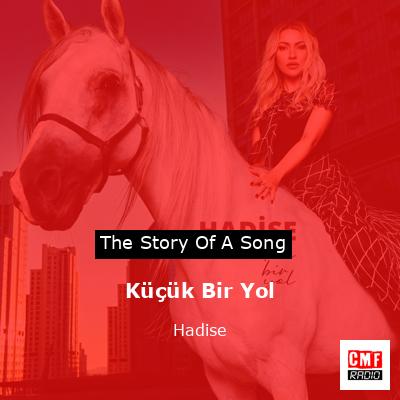 Küçük Bir Yol – Hadise