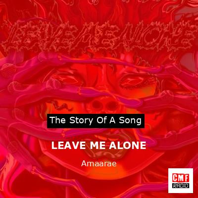 LEAVE ME ALONE – Amaarae