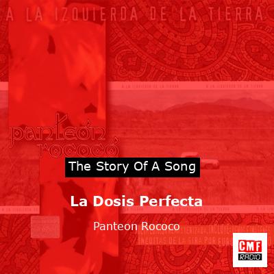 La Dosis Perfecta – Panteon Rococo