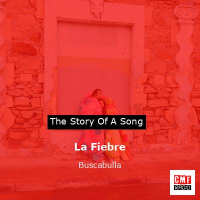La Fiebre – Buscabulla