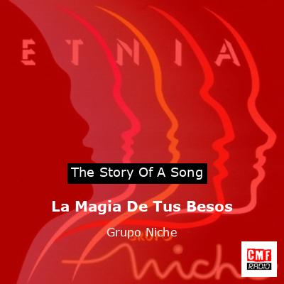La Magia De Tus Besos – Grupo Niche