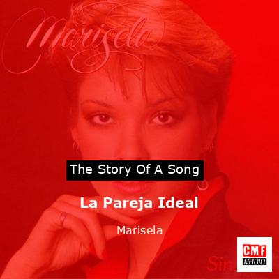 La Pareja Ideal – Marisela
