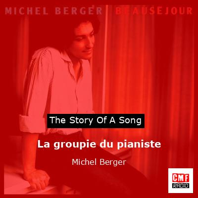La groupie du pianiste – Michel Berger