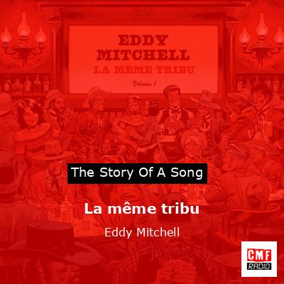 La même tribu – Eddy Mitchell