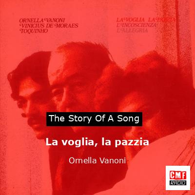 La voglia, la pazzia – Ornella Vanoni