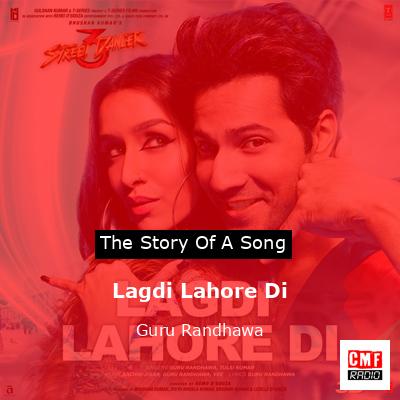 Lagdi Lahore Di – Guru Randhawa