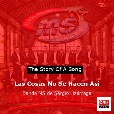 Las Cosas No Se Hacen Así – Banda MS de Sergio Lizárraga