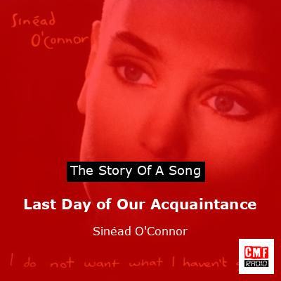 Last Day of Our Acquaintance – Sinéad O’Connor
