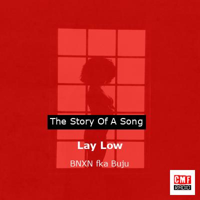 Lay Low – BNXN fka Buju