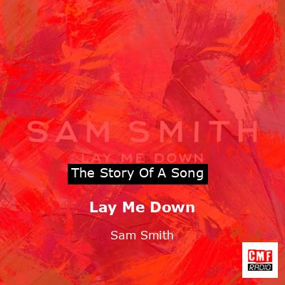 Lay Me Down – Sam Smith
