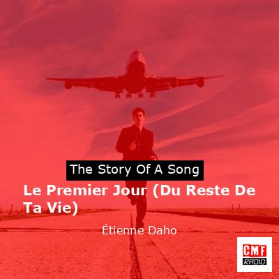 Le Premier Jour (Du Reste De Ta Vie) – Étienne Daho