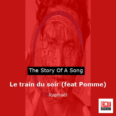 Le train du soir (feat Pomme) – Raphaël