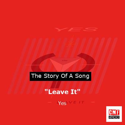 “Leave It” – Yes